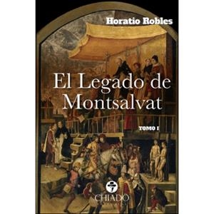 LEGADO DE MONTSALVAT TOMO I, EL | 9789895197750 | HORATIO ROBLES | Llibreria La Font de Mimir - Llibreria online Barcelona - Comprar llibres català i castellà