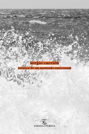 CRÓNICA DE UN ATENTADO EMOCIONAL | 9788467050080 | SERGIO CARRIÓN | Llibreria La Font de Mimir - Llibreria online Barcelona - Comprar llibres català i castellà