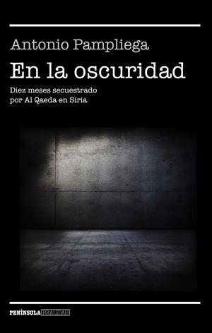 EN LA OSCURIDAD | 9788499426099 | ANTONIO PAMPLIEGA | Llibreria La Font de Mimir - Llibreria online Barcelona - Comprar llibres català i castellà