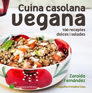 CUINA CASOLANA VEGANA | 9788490346150 | FERNÁNDEZ ALTABA?S, ZARAIDA | Llibreria La Font de Mimir - Llibreria online Barcelona - Comprar llibres català i castellà