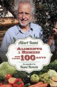 ALIMENTS I REMEIS PER VIURE 100 ANYS | 9788483309476 | RAMI ROMEU, ALBERT | Llibreria La Font de Mimir - Llibreria online Barcelona - Comprar llibres català i castellà