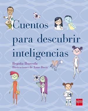 PYM.CUENTOS PARA DESCUBRIR INTELIGENCIAS | 9788467554243 | IBARROLA, BEGOÑA | Llibreria La Font de Mimir - Llibreria online Barcelona - Comprar llibres català i castellà