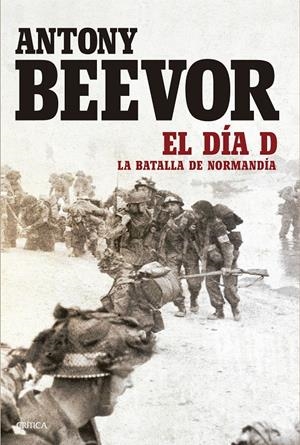 EL DÍA D | 9788417067038 | ANTONY BEEVOR | Llibreria La Font de Mimir - Llibreria online Barcelona - Comprar llibres català i castellà
