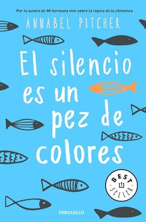 EL SILENCIO ES UN PEZ DE COLORES | 9788466341141 | ANNABEL PITCHER | Llibreria La Font de Mimir - Llibreria online Barcelona - Comprar llibres català i castellà