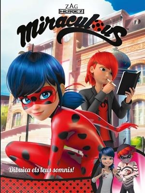 DIBUIXA ELS TEUS SOMNIS! (MIRACULOUS [PRODIGIOSA LADYBUG]. CÒMIC) | 9788448848972 | VARIOS AUTORES | Llibreria La Font de Mimir - Llibreria online Barcelona - Comprar llibres català i castellà