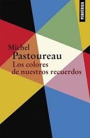 LOS COLORES DE NUESTROS RECUERDOS | 9788416291489 | PASTOUREAU, MICHEL | Llibreria La Font de Mimir - Llibreria online Barcelona - Comprar llibres català i castellà