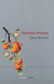 NARANJO AMARGO | 9788415471202 | ZAMIR BECHARA | Llibreria La Font de Mimir - Llibreria online Barcelona - Comprar llibres català i castellà