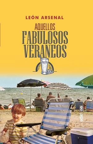 AQUELLOS FABULOSOS VERANEOS | 9788441437593 | ARSENAL, LEÓN | Llibreria La Font de Mimir - Llibreria online Barcelona - Comprar llibres català i castellà