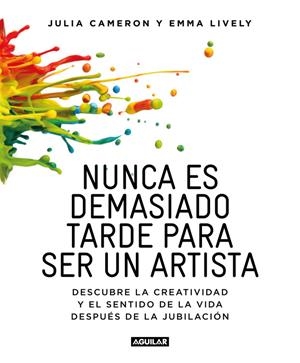 NUNCA ES DEMASIADO TARDE PARA SER UN ARTISTA | 9788403516199 | EMMA LYVELY/JULIA CAMERON | Llibreria La Font de Mimir - Llibreria online Barcelona - Comprar llibres català i castellà