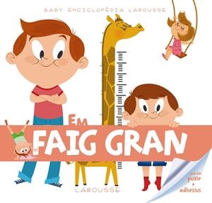 BABY ENCICLOPÈDIA. EM FAIG GRAN | 9788415785378 | LAROUSSE EDITORIAL | Llibreria La Font de Mimir - Llibreria online Barcelona - Comprar llibres català i castellà
