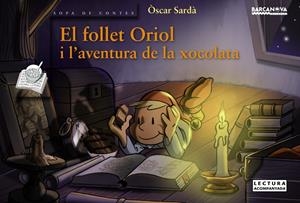 EL FOLLET ORIOL I L ' AVENTURA DE LA XOCOLATA | 9788448931407 | SARDÀ, ÒSCAR | Llibreria La Font de Mimir - Llibreria online Barcelona - Comprar llibres català i castellà