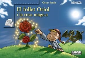 EL FOLLET ORIOL I LA ROSA MÀGICA | 9788448929053 | SARDÀ, ÒSCAR | Llibreria La Font de Mimir - Llibreria online Barcelona - Comprar llibres català i castellà