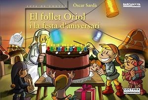 EL FOLLET ORIOL I LA FESTA D ' ANIVERSARI | 9788448928308 | SARDÀ, ÒSCAR | Llibreria La Font de Mimir - Llibreria online Barcelona - Comprar llibres català i castellà