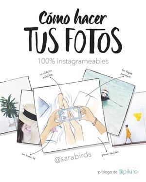 CÓMO HACER TUS FOTOS 100% INSTAGRAMEABLES | 9788490438046 | SARA BIRDS | Llibreria La Font de Mimir - Llibreria online Barcelona - Comprar llibres català i castellà