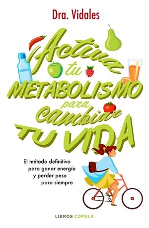 ACTIVA TU METABOLISMO PARA CAMBIAR TU VIDA | 9788448023225 | DRA. VIDALES | Llibreria La Font de Mimir - Llibreria online Barcelona - Comprar llibres català i castellà