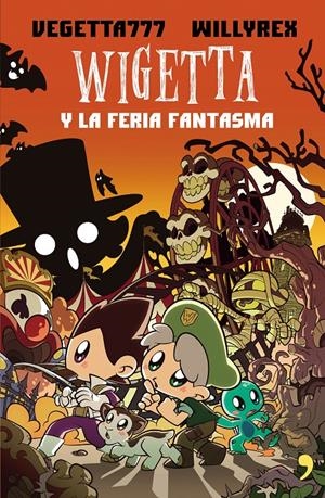 WIGETTA Y LA FERIA FANTASMA | 9788499986050 | VEGETTA777/WILLYREX | Llibreria La Font de Mimir - Llibreria online Barcelona - Comprar llibres català i castellà