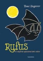RUFUS. EL RATPENAT APASSIONAT DELS COLORS | 9788416804177 | UNGERER, TOMI | Llibreria La Font de Mimir - Llibreria online Barcelona - Comprar llibres català i castellà