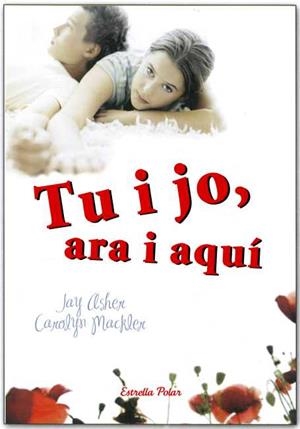 TU I JO, ARA I AQUÍ | 9788499328171 | ASHER, JAY/MACKLER, CAROLYN | Llibreria La Font de Mimir - Llibreria online Barcelona - Comprar llibres català i castellà