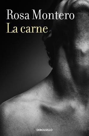 LA CARNE | 9788466337656 | ROSA MONTERO | Llibreria La Font de Mimir - Llibreria online Barcelona - Comprar llibres català i castellà