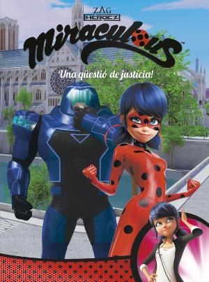 UNA QÜESTIÓ DE JUSTÍCIA! (MIRACULOUS [PRODIGIOSA LADYBUG]. CÒMIC) | 9788448849016 | VARIOS AUTORES | Llibreria La Font de Mimir - Llibreria online Barcelona - Comprar llibres català i castellà