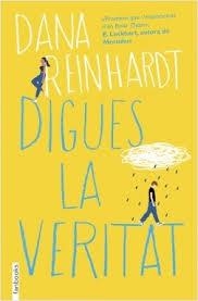 DIGUES LA VERITAT | 9788416716517 | REINHARDT, DANA | Llibreria La Font de Mimir - Llibreria online Barcelona - Comprar llibres català i castellà