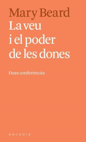 LA VEU I EL PODER DE LES DONES | 9788494616396 | BEARD, MARY | Llibreria La Font de Mimir - Llibreria online Barcelona - Comprar llibres català i castellà