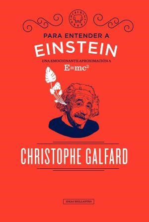 PARA ENTENDER A EINSTEIN | 9788417059088 | GALFARD, CHRISTOPHE | Llibreria La Font de Mimir - Llibreria online Barcelona - Comprar llibres català i castellà