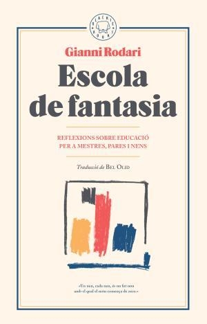ESCOLA DE FANTASIA | 9788417059101 | RODARI, GIANNI | Llibreria La Font de Mimir - Llibreria online Barcelona - Comprar llibres català i castellà