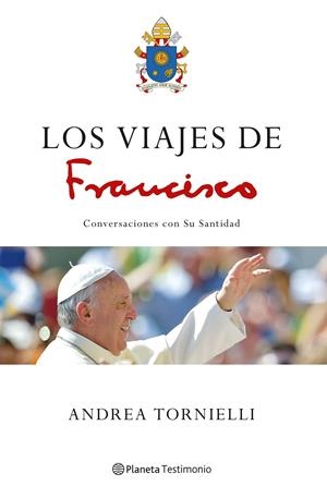 LOS VIAJES DE FRANCISCO | 9788408172482 | TORNIELLI, ANDREA | Llibreria La Font de Mimir - Llibreria online Barcelona - Comprar llibres català i castellà