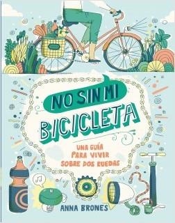 NO SIN MI BICICLETA | 9788408173922 | BRONES, ANNA | Llibreria La Font de Mimir - Llibreria online Barcelona - Comprar llibres català i castellà