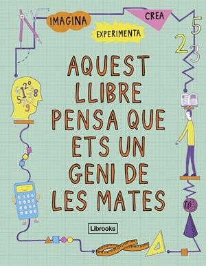 AQUEST LLIBRE PENSA QUE ETS UN GENI DE LES MATES | 9788494666841 | GOLDSMITH, MIKE | Llibreria La Font de Mimir - Llibreria online Barcelona - Comprar llibres català i castellà