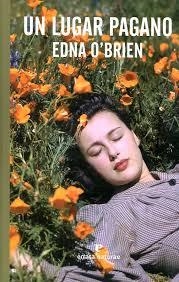 UN LUGAR PAGANO | 9788416544462 | EDNA O'BRIEN | Llibreria La Font de Mimir - Llibreria online Barcelona - Comprar llibres català i castellà