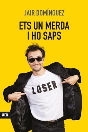 ETS UN MERDA, I HO SAPS | 9788416915309 | DOMÍNGUEZ TORREGROSSA, JAIR | Llibreria La Font de Mimir - Llibreria online Barcelona - Comprar llibres català i castellà