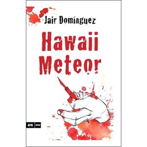 HAWAII METEOR | 9788494652356 | DOMÍNGUEZ TORREGROSSA, JAIR | Llibreria La Font de Mimir - Llibreria online Barcelona - Comprar llibres català i castellà