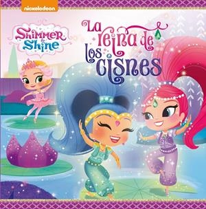 LA REINA DE LOS CISNES (SHIMMER & SHINE. PRIMERAS LECTURAS) | 9788448848088 | NICKELODEON | Llibreria La Font de Mimir - Llibreria online Barcelona - Comprar llibres català i castellà