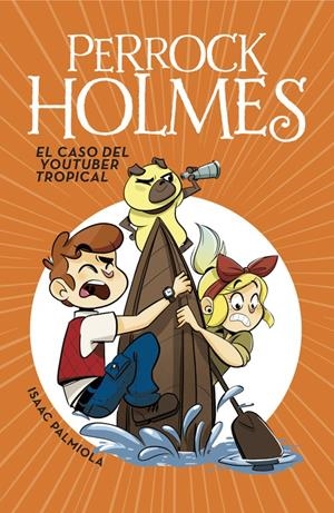 EL CASO DEL YOUTUBER TROPICAL (SERIE PERROCK HOLMES 6) | 9788490438299 | ISAAC PALMIOLA | Llibreria La Font de Mimir - Llibreria online Barcelona - Comprar llibres català i castellà