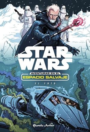 STAR WARS. AVENTURAS EN EL ESPACIO SALVAJE. EL FRÍO | 9788408175117 | STAR WARS | Llibreria La Font de Mimir - Llibreria online Barcelona - Comprar llibres català i castellà