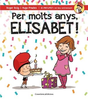 PER MOLTS ANYS, ELISABET! | 9788490346587 | ROIG CÉSAR, ROGER | Llibreria La Font de Mimir - Llibreria online Barcelona - Comprar llibres català i castellà