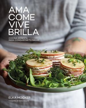 AMA, COME, VIVE, BRILLA | 9788416890149 | MOCKER, ELKA | Llibreria La Font de Mimir - Llibreria online Barcelona - Comprar llibres català i castellà