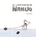 EL LLARG VIATGE DE NANUQ | 9788416844388 | CABO SÁNCHEZ-RICO, ANTONI | Llibreria La Font de Mimir - Llibreria online Barcelona - Comprar llibres català i castellà
