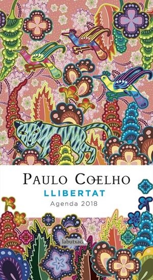 LLIBERTAT. AGENDA COELHO 2018 | 9788416600823 | COELHO, PAULO | Llibreria La Font de Mimir - Llibreria online Barcelona - Comprar llibres català i castellà