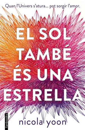 EL SOL TAMBÉ ÉS UNA ESTRELLA | 9788416716524 | YOON, NICOLA | Llibreria La Font de Mimir - Llibreria online Barcelona - Comprar llibres català i castellà