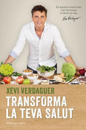 TRANSFORMA LA TEVA SALUT | 9788416430116 | XEVI VERDAGUER | Llibreria La Font de Mimir - Llibreria online Barcelona - Comprar llibres català i castellà