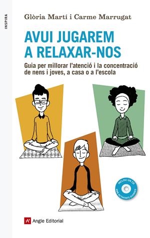 AVUI JUGAREM A RELAXAR-NOS | 9788416139040 | MARTÍ GALCERÁN, GLÒRIA/MARRUGAT PUIGCARBÓ, CARME | Llibreria La Font de Mimir - Llibreria online Barcelona - Comprar llibres català i castellà