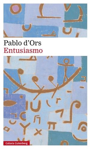 ENTUSIASMO | 9788417088224 | D'ORS, PABLO | Llibreria La Font de Mimir - Llibreria online Barcelona - Comprar llibres català i castellà