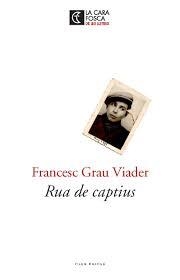 RUA DE CAPTIUS | 9788473291811 | GRAU VIADER, FRANCESC | Llibreria La Font de Mimir - Llibreria online Barcelona - Comprar llibres català i castellà