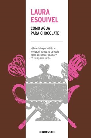 COMO AGUA PARA CHOCOLATE | 9788466344609 | LAURA ESQUIVEL | Llibreria La Font de Mimir - Llibreria online Barcelona - Comprar llibres català i castellà