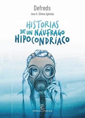 HISTORIAS DE UN NÁUFRAGO HIPOCONDRÍACO | 9788467050028 | DEFREDS - JOSE Á. GÓMEZ IGLESIAS | Llibreria La Font de Mimir - Llibreria online Barcelona - Comprar llibres català i castellà