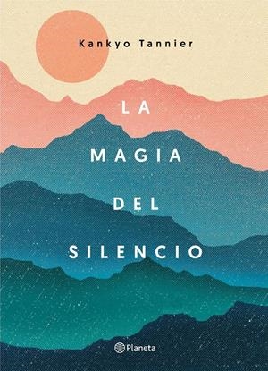 LA MAGIA DEL SILENCIO | 9788408177319 | TANNIER, KANKYO | Llibreria La Font de Mimir - Llibreria online Barcelona - Comprar llibres català i castellà