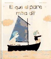 EL QUE EL PARE M'HA DIT | 9788416126989 | DESBORDES, ASTRID | Llibreria La Font de Mimir - Llibreria online Barcelona - Comprar llibres català i castellà